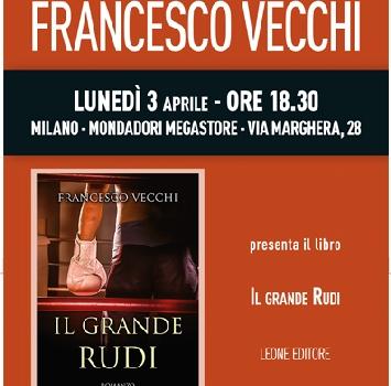 Arriva in libreria "Il grande Rudi" di Francesco Vecchi