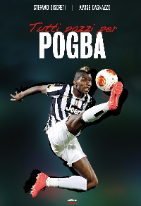 Tutti pazzi per Pogba Tutti pazzi per Pogba